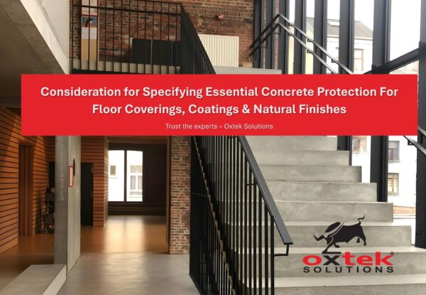 Considerations for Specifying Essential Concrete Protection for Floor Coverings, Coatings and Natural Finishes